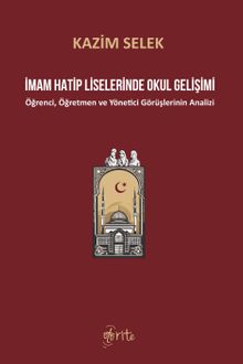 İmam Hatip Liselerinde Okul Gelişimi & Öğrenci, Öğretmen ve Yönetici Görüşlerinin Analizi