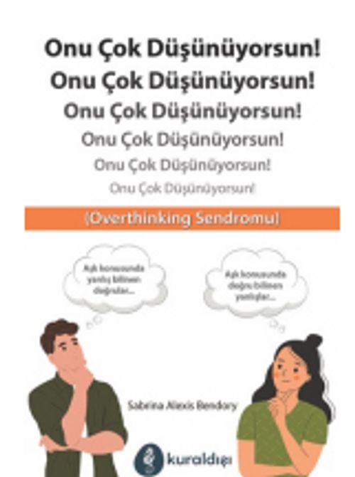 Onu Çok Düşünüyorsun!