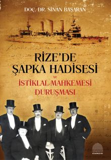 Rize'de Şapka Hadisesi  Ve İstiklal Mahkemesi Duruşması