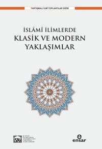 İslami İlimlerde  Klasik ve Modern Yaklaşımlar