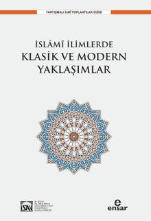İslami İlimlerde  Klasik ve Modern Yaklaşımlar