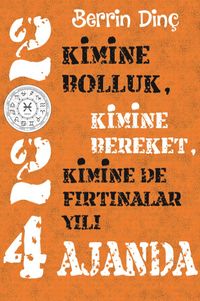 2024 Ajanda & Kimine Bolluk, Kimine Bereket, Kimine De Fırtınalar Yılı