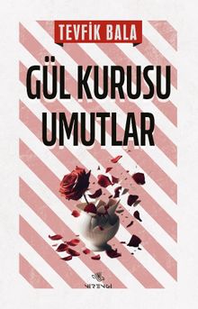Gül Kurusu Umutlar
