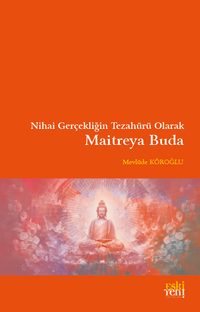Nihai Gerçekliğin Tezahürü Olarak Maitreya Buda