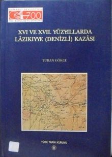 XVI ve XVII. Yüzyıllarda Lazıkıyye (Denizli) Kazası /13-B-3