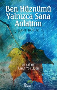 Ben Hüznümü Yalnızca Sana Anlattım