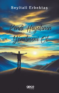 Kendi Hayatının Yönetmeni Ol 