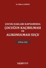 Çocuk Hakları Kapsamında Çocuğun Kaçırılması ve Alıkonulması Suçu 