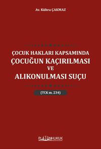 Çocuk Hakları Kapsamında Çocuğun Kaçırılması ve Alıkonulması Suçu 