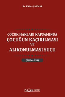 Çocuk Hakları Kapsamında Çocuğun Kaçırılması ve Alıkonulması Suçu 