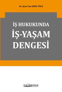 İş Hukukunda İş-Yaşam Dengesi 