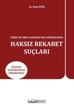Türk Ticaret Kanunu'nda Düzenlenen Haksız Rekabet Suçları 