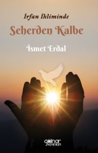İrfan İkliminde Seherden Kalbe