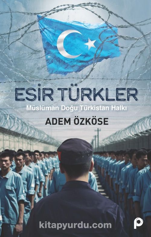 Esir Türkler Müslüman Doğu Türkistan Halkı