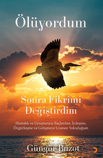 Ölüyordum Sonra Fikrimi Değiştirdim