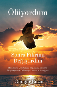 Ölüyordum Sonra Fikrimi Değiştirdim