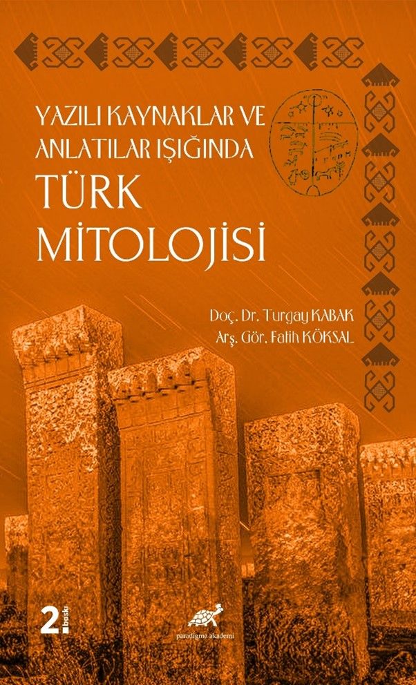 Yazılı Kaynaklar ve Anlatılar Işığında Türk Mitolojisi (Turgay