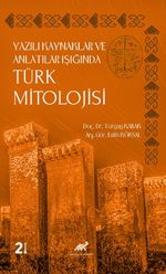 Yazılı Kaynaklar ve Anlatılar Işığında Türk Mitolojisi