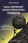 Milli Güvenlik Algısı Kıskacında Türkiye & Cumhuriyete “Milli Güvenlik Devleti” Karakteri Veren Enstrumanlara Bakış