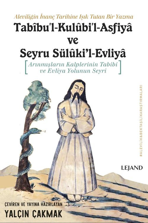 Aleviliğin İnanç Tarihine Işık Tutan Bir Yazma &Tabibu'l-Kulubi'l-Asfiya ve Seyru Sülûki'l-Evliya