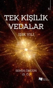 Tek Kişilik Vedalar & Işık Yılı