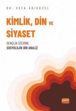 Kimlik, Din ve Siyaset & Gençlik Üzerine Sosyolojik Bir Analiz