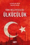 T&uuml;rk Milliyet&ccedil;iliği : &Uuml;lk&uuml;c&uuml;l&uuml;k