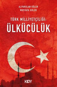 Türk Milliyetçiliği : Ülkücülük
