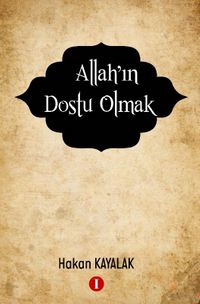 Allah’ın Dostu Olmak