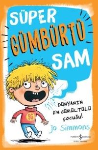 Süper Gümbürtü Sam Dünyanın En Gürültülü Çocuğu!