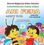 Arı Fera & Gizemli Mağraya Giden Yolculuk Renkli Resimli