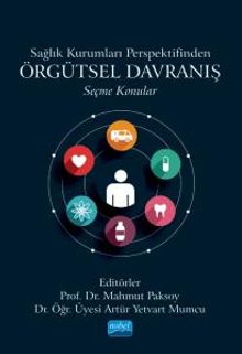 Sağlık Kurumları Perspektifinden Örgütsel Davranış & Seçme Konular