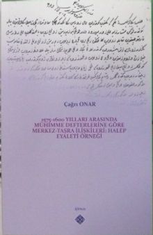 1575-1600 Yılları Arasında Mühimme Defterlerine Göre Merkez-Taşra İlişkileri: Halep Eyaleti Örneği