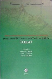 Danişmendli Havzasında Tarih ve Kültür Tokat