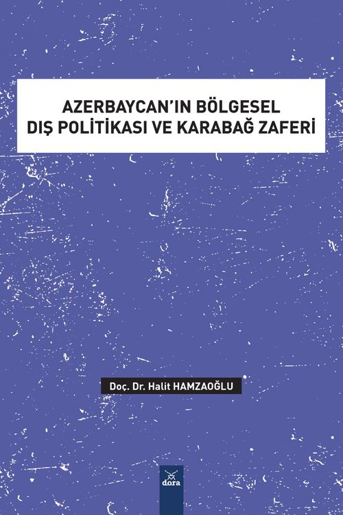 Azerbaycan'ın Bölgesel Dış Politikası ve Karabağ Zaferi