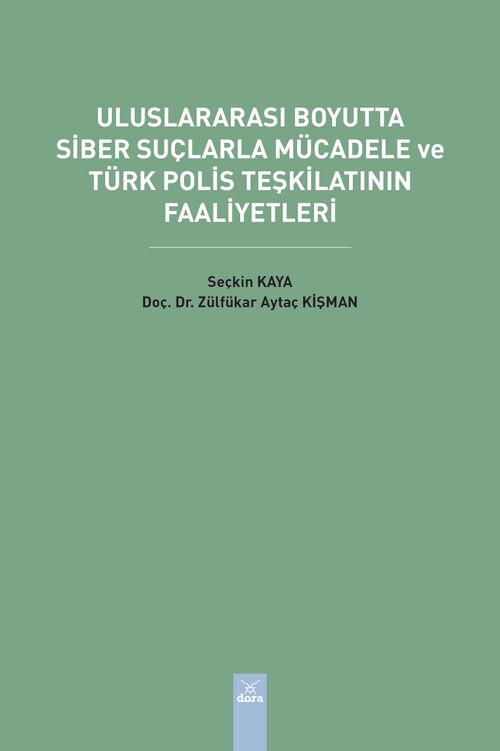 Uluslararası Boyutta Siber Suçlarla Mücadele ve Türk Polis Teşkilatının Faaliyetleri  