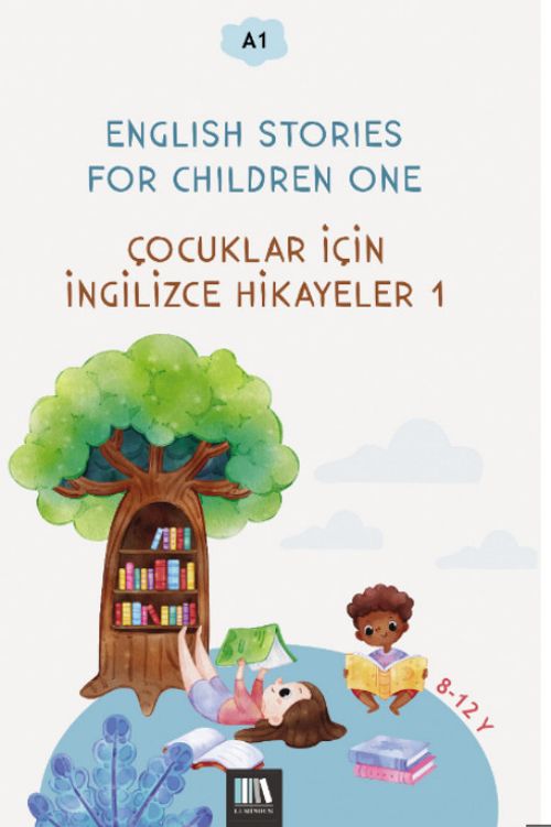 English Stories For Children One (A1) & Çocuklar İçin İngilizce Hikayeler 1