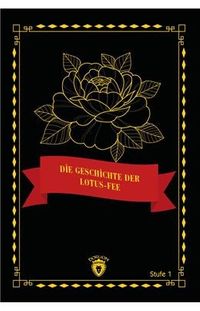 Die Geschichte Der Lotus-Fee Stufe 1 (Almanca Hikaye)