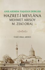 Anılarımda Yaşayan Dergah Hazreti Mevlana