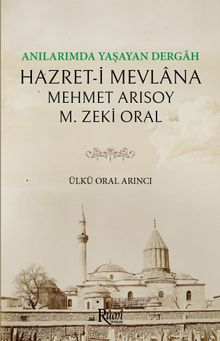Anılarımda Yaşayan Dergah Hazreti Mevlana