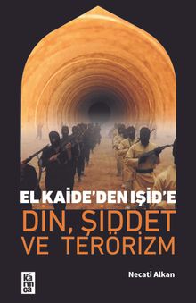 El Kaide’den Işid’e Din, Şiddet Ve Terörizm