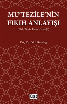 Mutezile'nin Fıkıh Anlayışı (Ebu Bekir Esam Örneği)