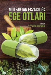 Mutfaktan Eczacılığa Ege Otları
