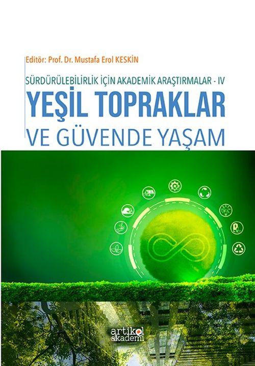 Yeşil Topraklar ve Güvende Yaşam & Sürdürülebilirlik İçin Akademik Araştırmalar IV (2023/4)
