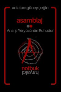 Asamblaj Ajanda - Notbuk 2024 & Anarşi Yeryüzünün Ruhudur