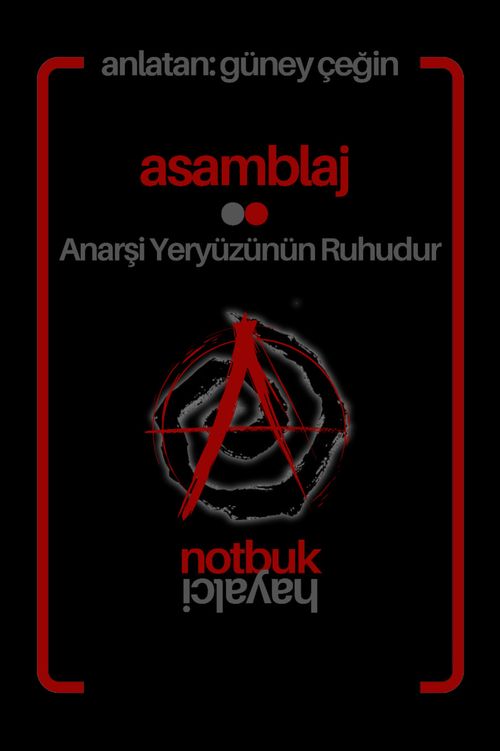 Asamblaj Ajanda - Notbuk 2024 & Anarşi Yeryüzünün Ruhudur