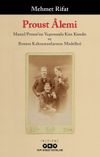 Proust &Acirc;lemi / Marcel Proust'un Yaşamında Kim Kimdir ve Roman Kahramanlarının Modelleri