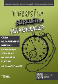 Terkip Ceza Muhakemesi Hukuku  Süreler ve Hap Bilgiler El Kitabı