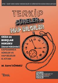 Terkip Ceza Hukuku ve Borçlar Hukuku (Genel Hükümler) Süreler ve Hap Bilgiler El Kitabı