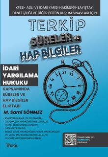 Terkip İdari Yargılama Hukuku Kapsamında Süreler ve Hap Bilgiler El Kitabı